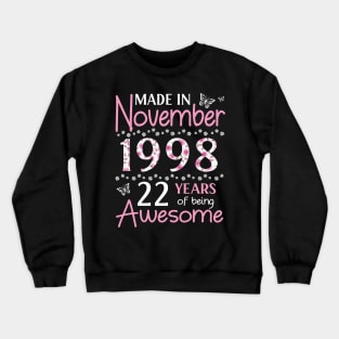 Made In November 1998 Happy Birthday 22 Years Of Being Awesome To Me You Mom Sister Wife Daughter Crewneck Sweatshirt